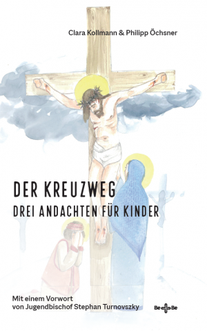 Der Kreuzweg - Drei Andachten für Kinder