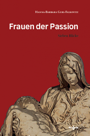 Frauen der Passion - Sieben Blicke