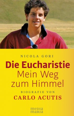 Die Eucharistie – Mein Weg zum Himmel