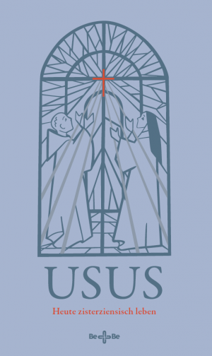 Usus - Heute zisterziensisch leben