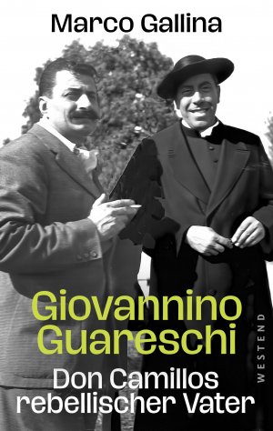 Giovannino Guareschi - Don Camillos rebellischer Vater