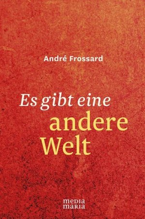 Es gibt eine andere Welt