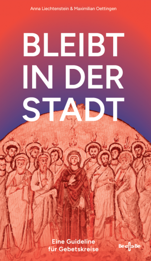 Bleibt in der Stadt - Eine Guideline für Gebetskreise